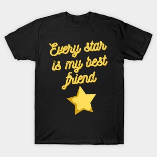 Every star is my best friend T-Shirt